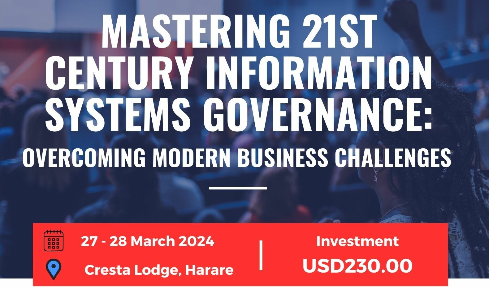 Upcoming Conference: Mastering 21st Century Information Systems Governance: Overcoming Business Challenges